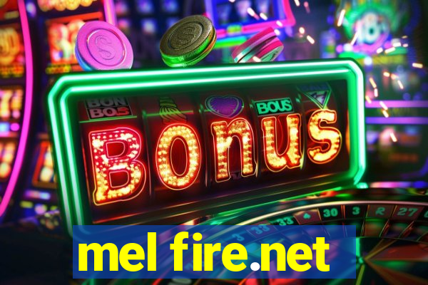 mel fire.net